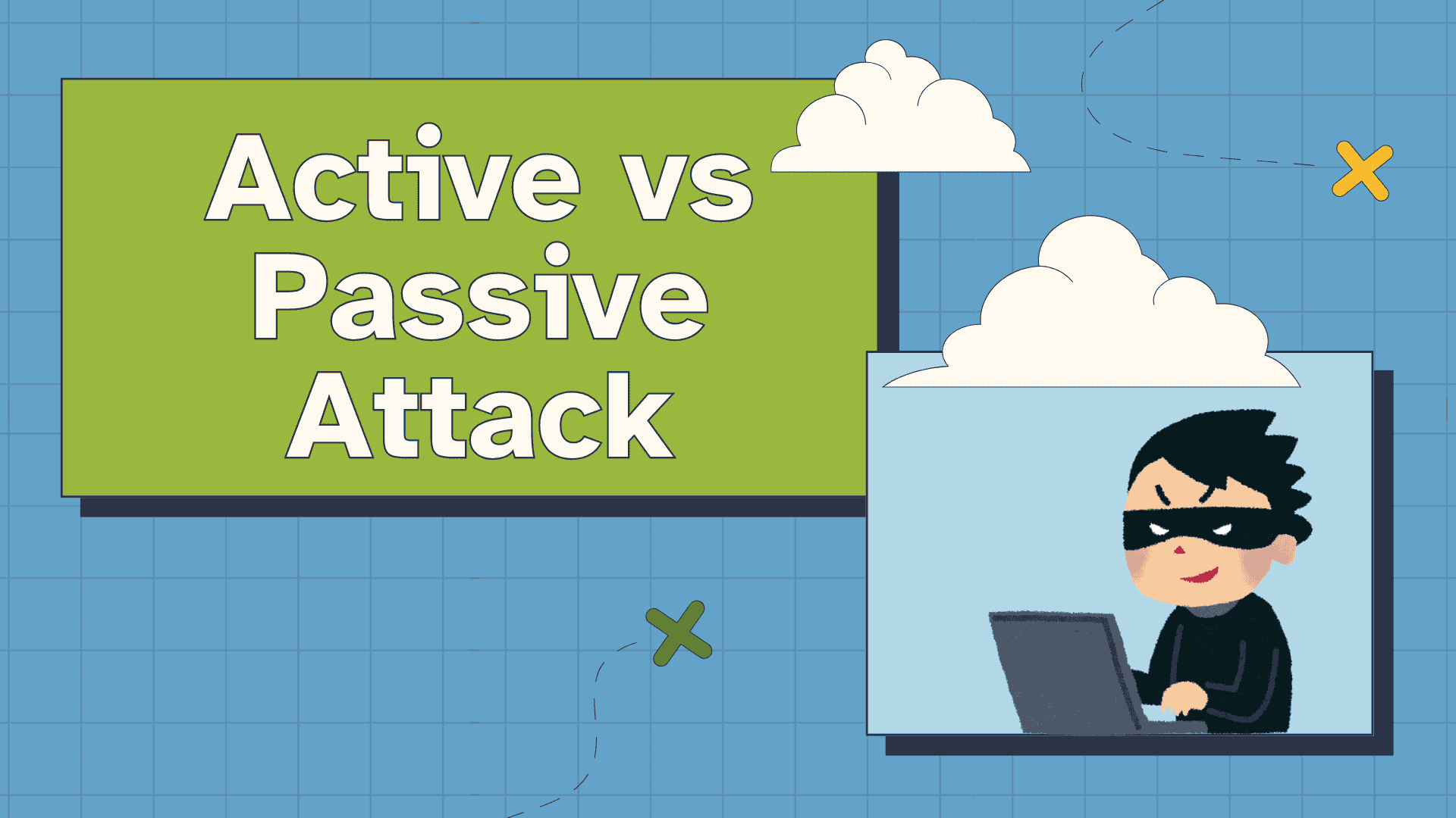 Active vs Passive Attacks in Cyber Security